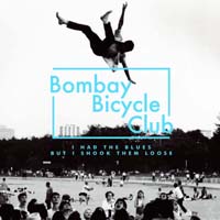 Bombay Bicycle Club - I Had the Blues but I Shook Them Loose